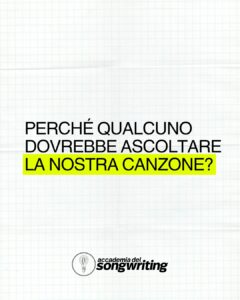perché_qualcuno_dovrebbe_ascoltare_la_nostra_canzone